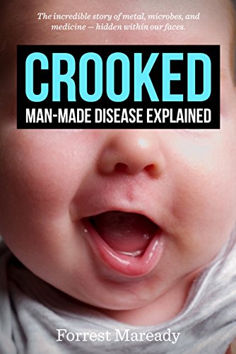 Crooked - Man Made Diseases Explained by Forest Maready
